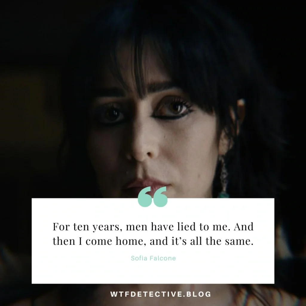 men have lied to me quote, its all the same quotes, the hangman dc quotes, the penguin series hbo quote, sofia falcone quotes, critin milioti quotes 2024