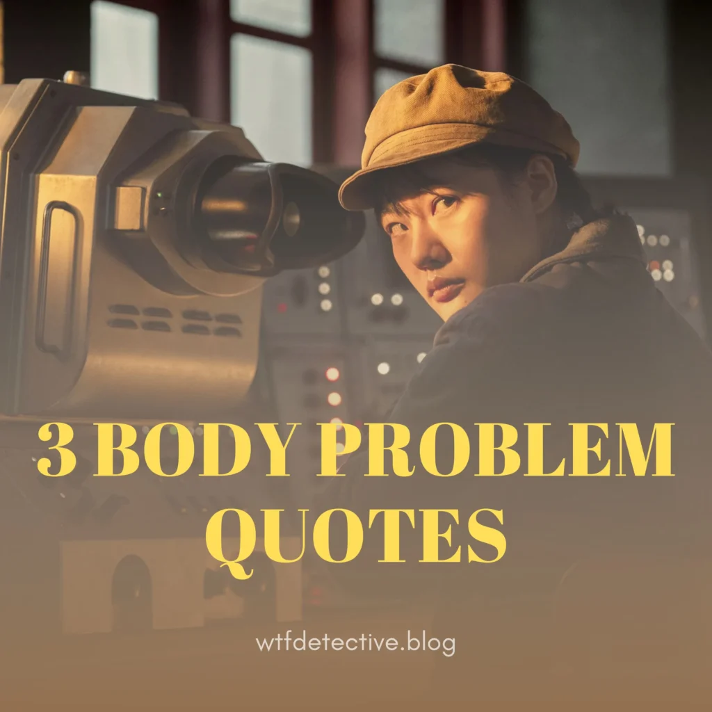 Top 25 ‘3 Body Problem’ Tv Quotes