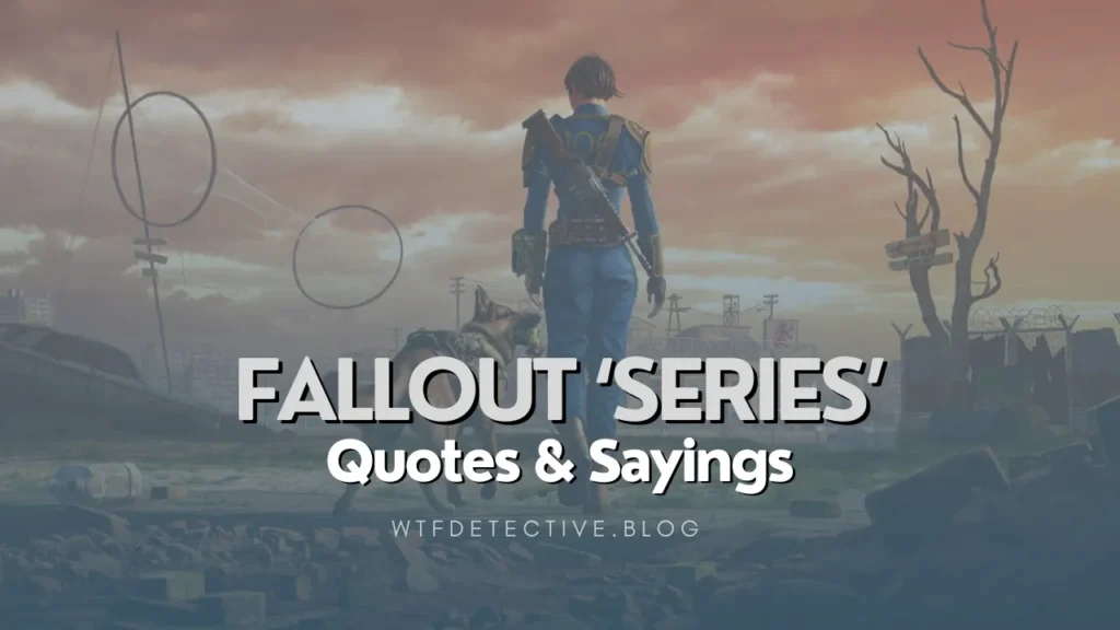 Top 15 ‘Fallout’ Series Quotes