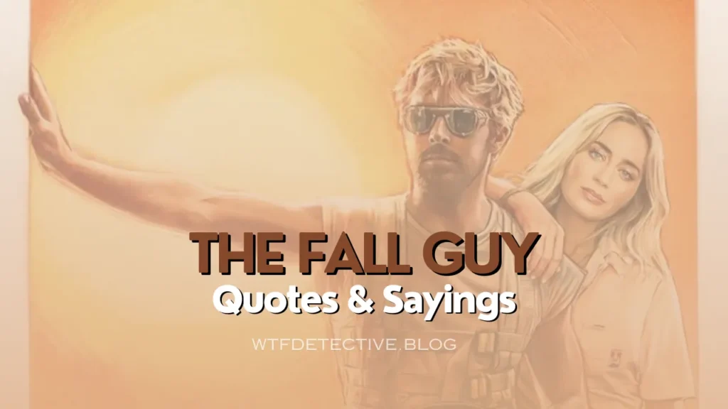 Top 15 ‘The Fall Guy’ Movie Quotes