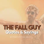 Top 15 ‘The Fall Guy’ Movie Quotes