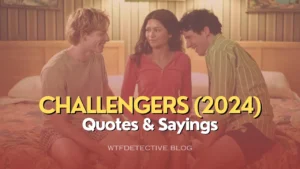 Top 30 Savage Quotes from Challengers Movie