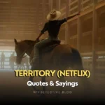 Best Quotes From Territory (Netflix) Series