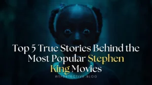 Top 5 Stephen King Movies that Have Real-life Connections