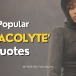 Most Popular ‘The Acolyte’ Tv Series Quotes