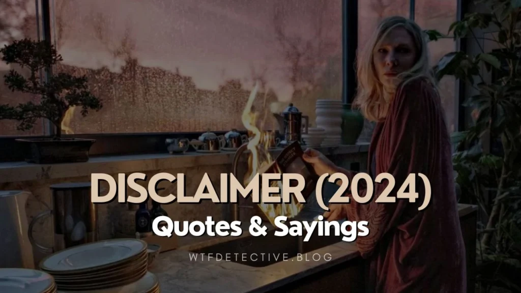 Top 10 Quotes from Disclaimer TV Series (Apple TV+)