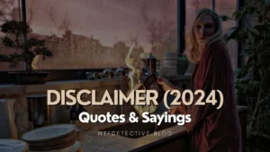 Top 10 Quotes from Disclaimer TV Series (Apple TV+)