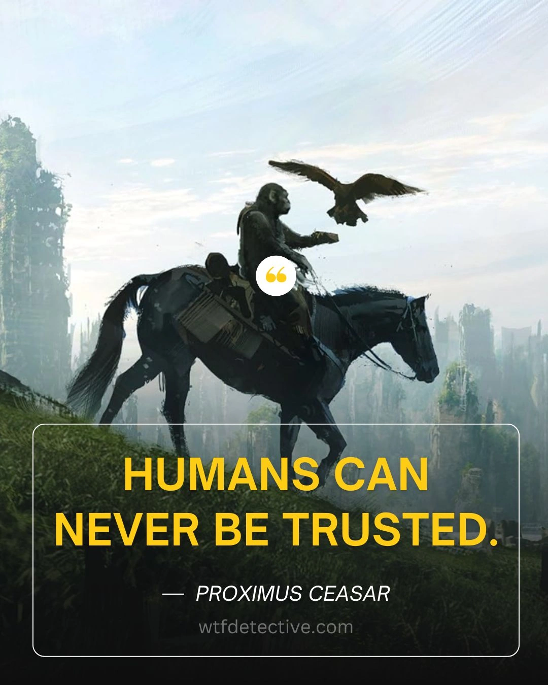 Humans can never be trusted quotes, planet of the apes 2024 quotes, proximus caeser quotes