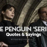 Top 10 ‘The Penguin (2024)’ Tv Quotes