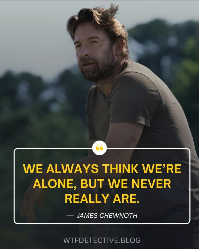 teacup tv series quote, teacup 2024 dialogues, teacup 2024 peacock series quote, james chewnoth quote, Scott Speedman