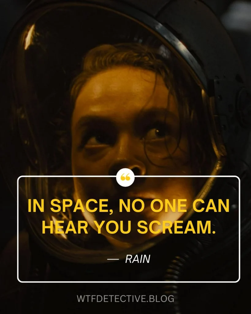 rain quotes, cailee spaeny quotes, alien 2024 quotes, alien romulus quote, sayings, dialogues, no one can hear you scream