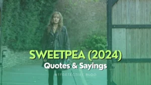 Best Quotes from Sweetpea (2024) Series