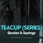 Top 12 Teacup (Series) Quotes