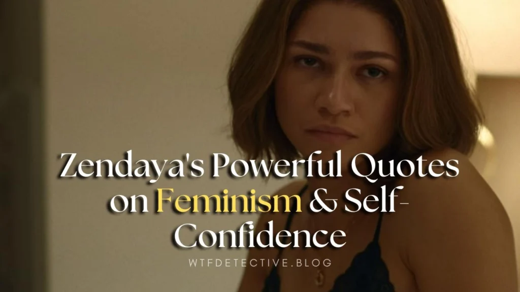 Zendaya’s Powerful Quotes on Feminism & Self-Confidence