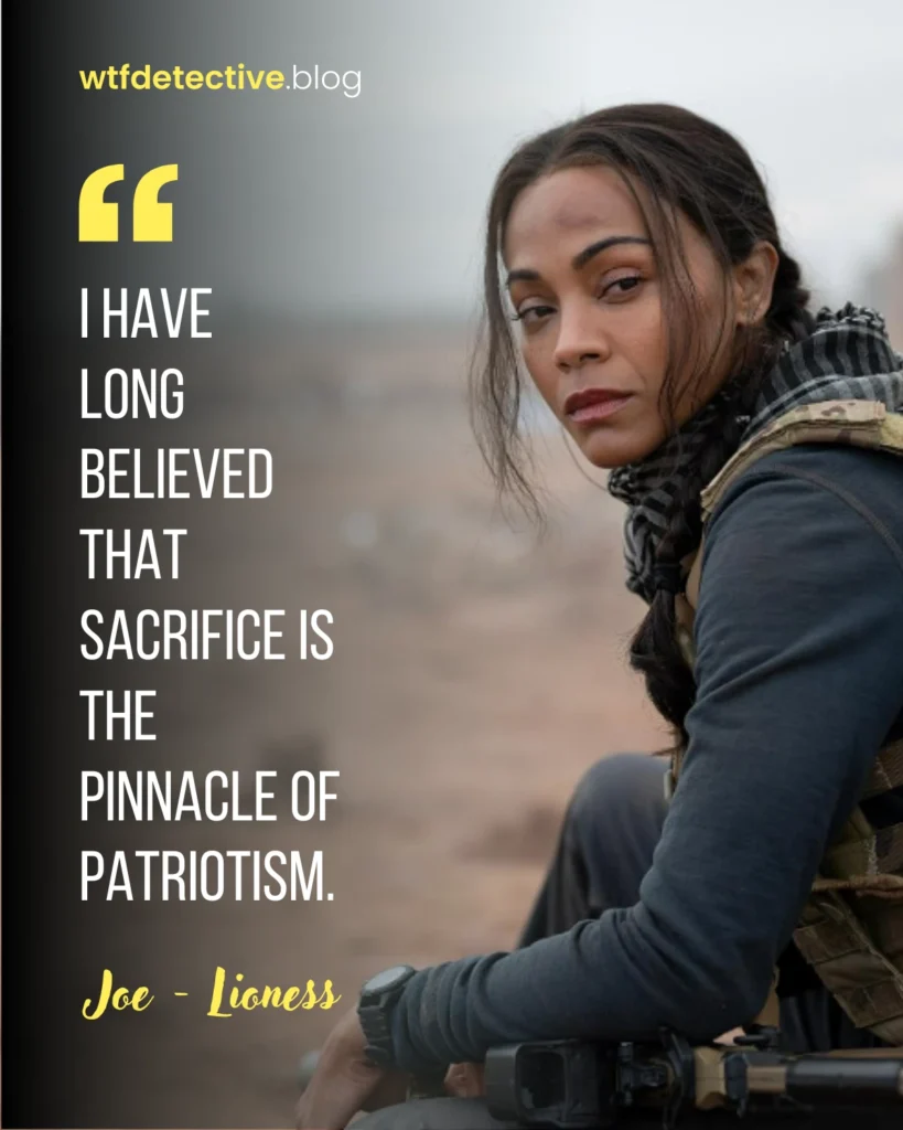 ,taylor sheridan's lioness series quote, lioness 2024 quotes, zoe saldana 2024 quote, joe quotes 2024, sacrifice, patriotism tv quote