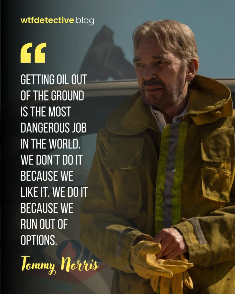 taylor sheridan's landman 2024 tv series quotes, lines and dialogues. Tommy Norris Quotes (Billy Bob Thornton 2024 sayin, quotes about oil workers, oil and gas quotes