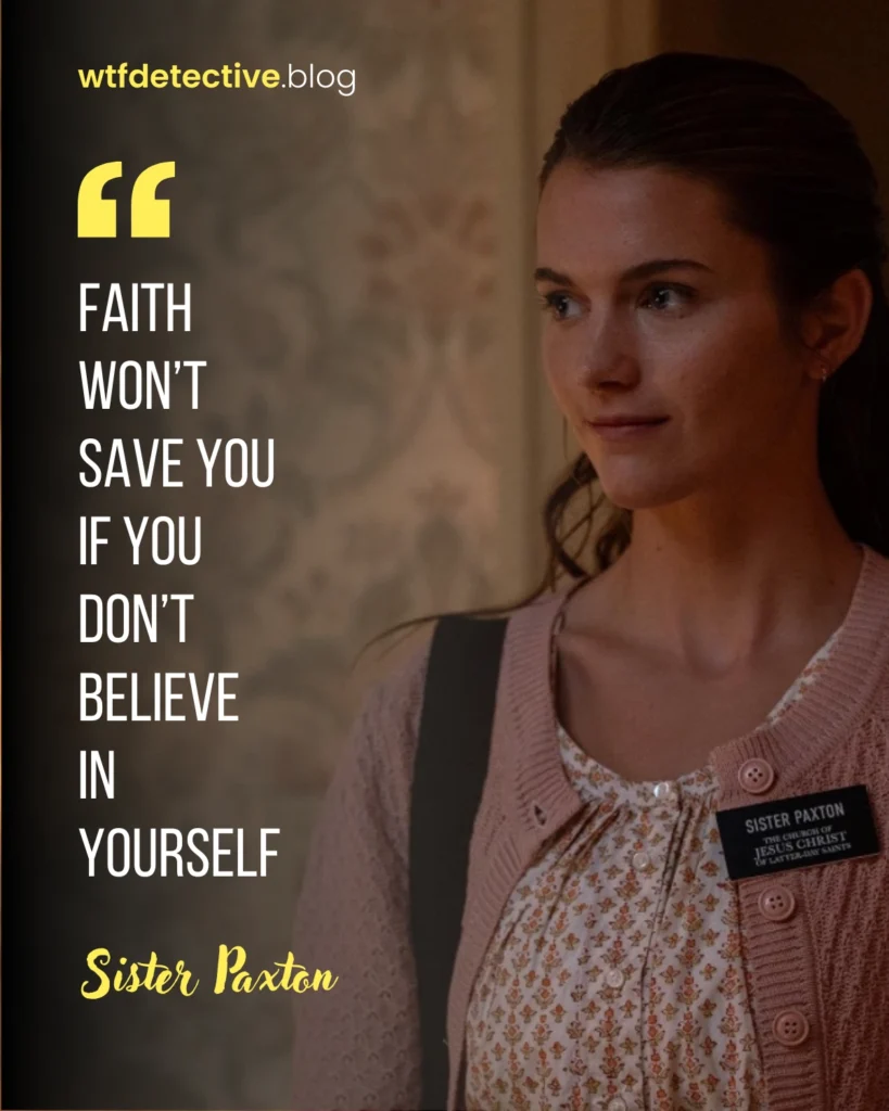 heretic 2024 movie quotes, chloe east quotes, sister paxton quote, believe in yourself