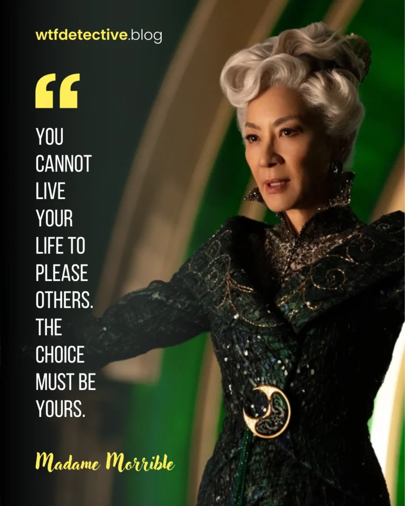 wicked 2024 quote, wicked 2024 movie lines and dialogues, Madame Morrible quote, Michelle Yeoh 2024