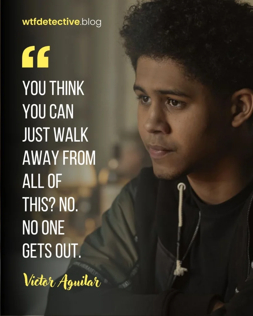 Victor Aguilar quotes, Victor Aguilar the penguin hbo,Victor Aguilar lines and dialogues, rhenzy feliz 2024 quote, rhenzy feliz hbo lines, no one gets out quote