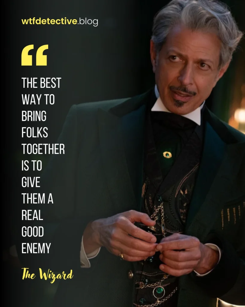 wicked 2024 quote, wicked 2024 movie lines and dialogues, Jeff goldblum 2024, the wizard quotes