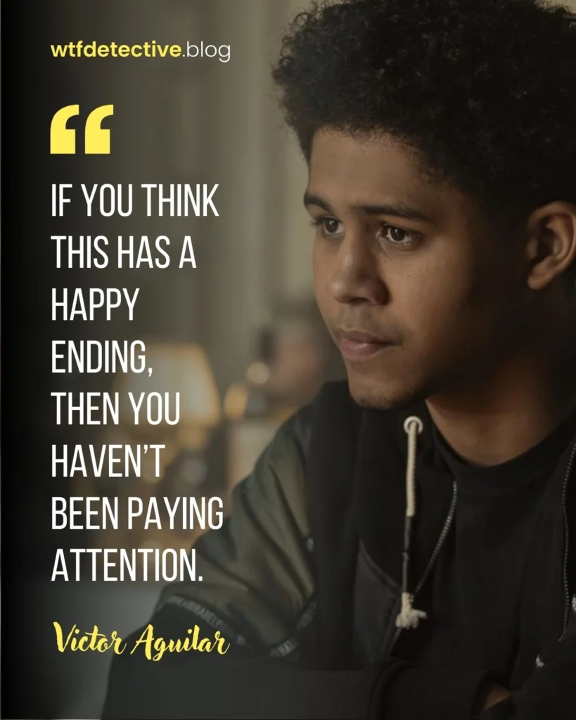 Victor Aguilar quotes, Victor Aguilar the penguin hbo,Victor Aguilar lines and dialogues, rhenzy feliz 2024 quote, rhenzy feliz hbo lines, no happy ending