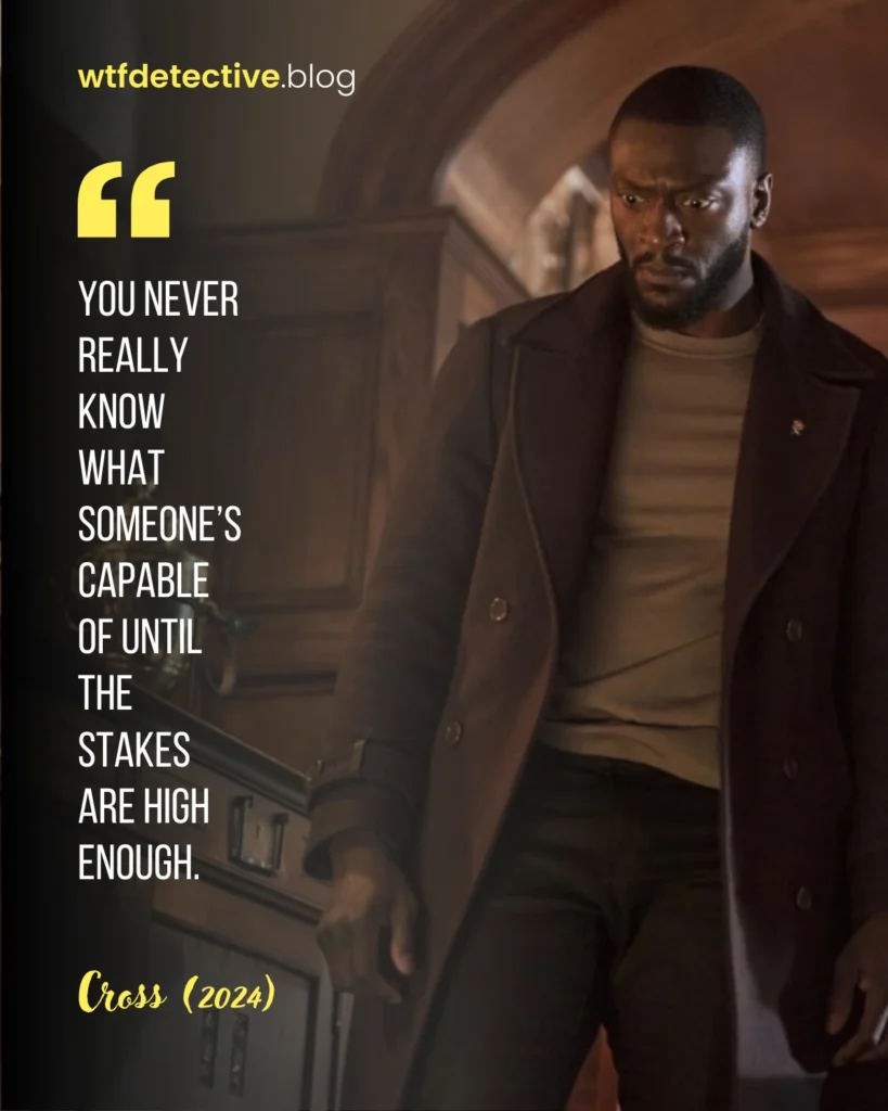 cross 2024 tv show quotes, cross tv show lines and dialogues, Aldis Hodge series quote, Alex Cross quotes