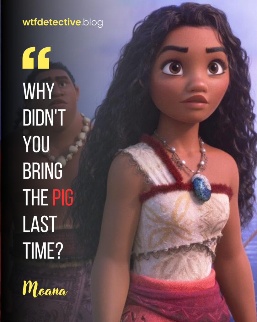 moana 2 quotes, moana 2 2024 movie lines dialogues, Auli'i Cravalho quotes, moana quotes 2024, bring pig last time