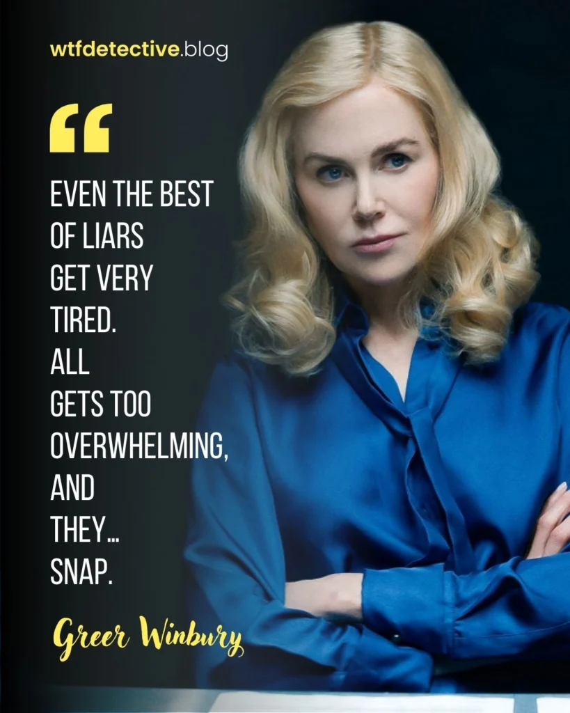 greer garrison quotes, Nicole Kidman 2024 quotes, Nicole Kidman the perefct couple, greer winbury netflix quotes, greer winbury quotes, best of liars gets snapped