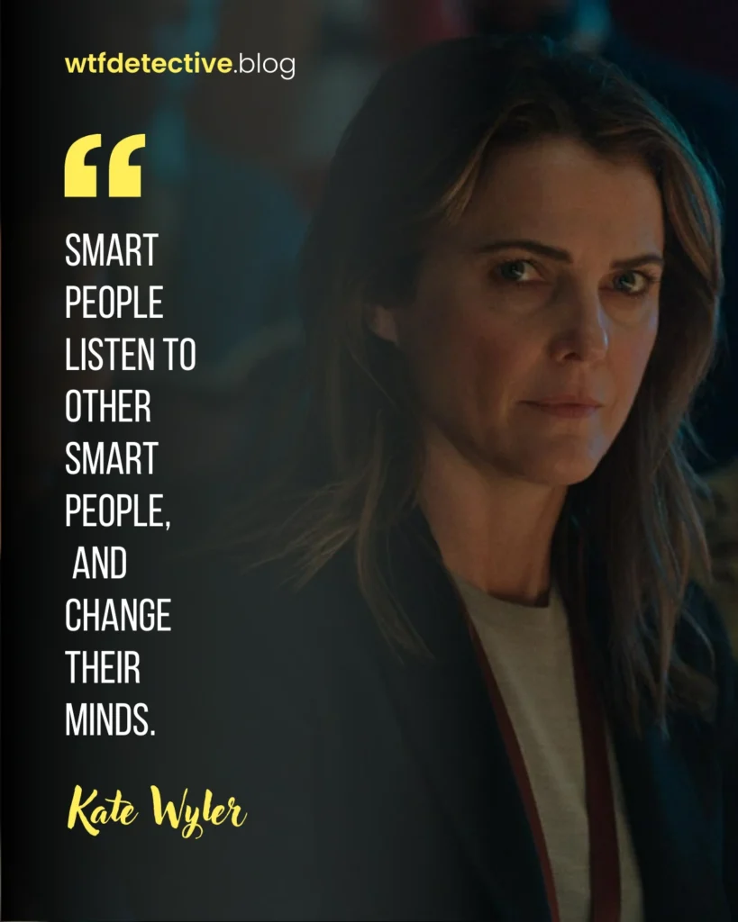 the diplomat season 2 quote, the diplomat season 2 dialogues and lines, keri russell 2024 quote, Kate Wyler quotes 2024, 