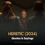 Top 12+ Heretic (Movie) Quotes