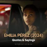 Top 20+ Emilia Pérez (2024) Quotes