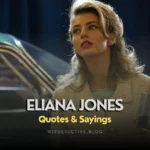 Top 10 Eliana Jones Quotes & Sayings