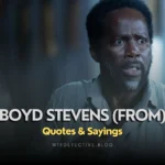 Boyd Stevens Quotes – “From” Season 1-3