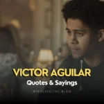 Victor Aguilar Quotes from “The Penguin”