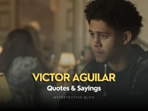 Victor Aguilar Quotes from "The Penguin"