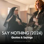 Top 20+ “Say Nothing” (Series) Quotes