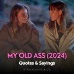 Top 20 “My Old Ass” (2024) Quotes