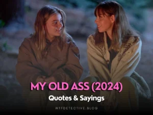 Top 20 "My Old Ass" (2024) Quotes