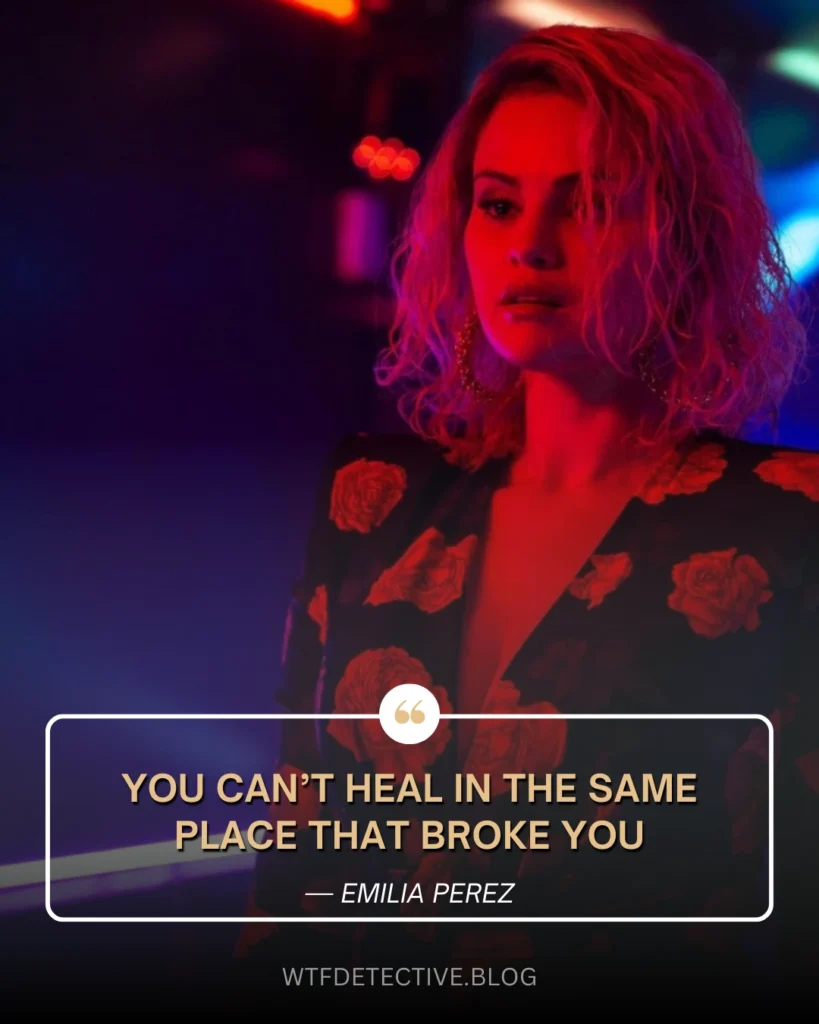 Emilia Pérez movie Netflix dialogues and lines,  Jessi (Selena Gomez) Quote, Selena Gomez 2024 movie quote, you can't heal that broke you