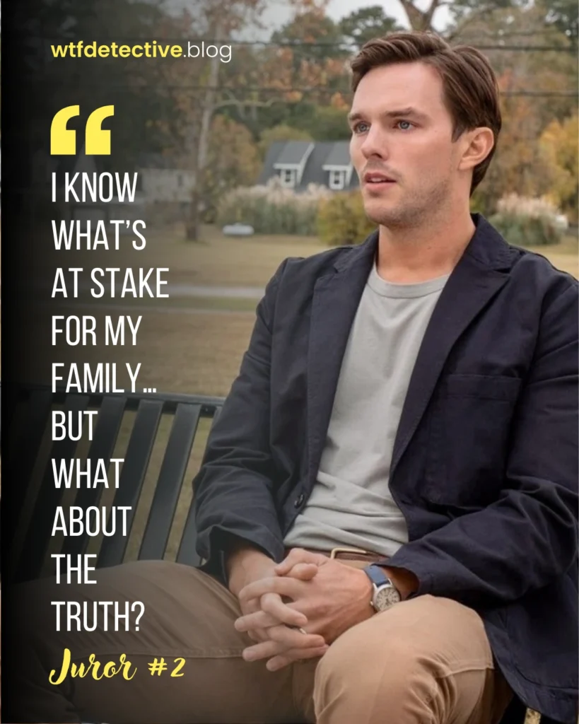 Juror #2 2024 quotes, lines, Justin Kemp quote, Nicholas Hoult 2024 sayings, what is at stake quote