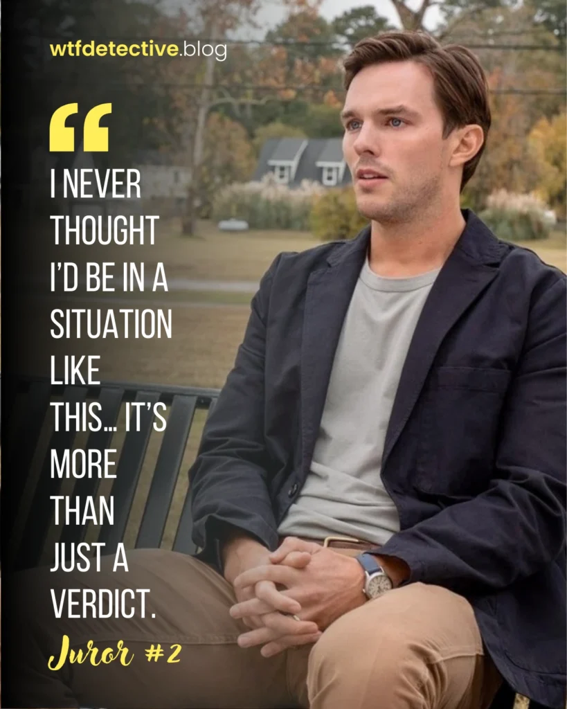 Juror #2 2024 quotes, lines, Justin Kemp quote, Nicholas Hoult 2024 sayings, not just a verdict