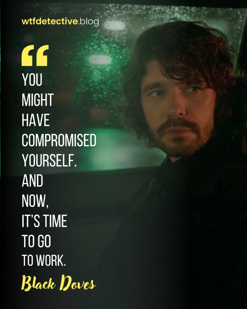 Black Doves Netflix quotes, Ben Whishaw’s Sam lines, 2024 series.