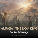 Top 12 Mufasa: The Lion King Quotes