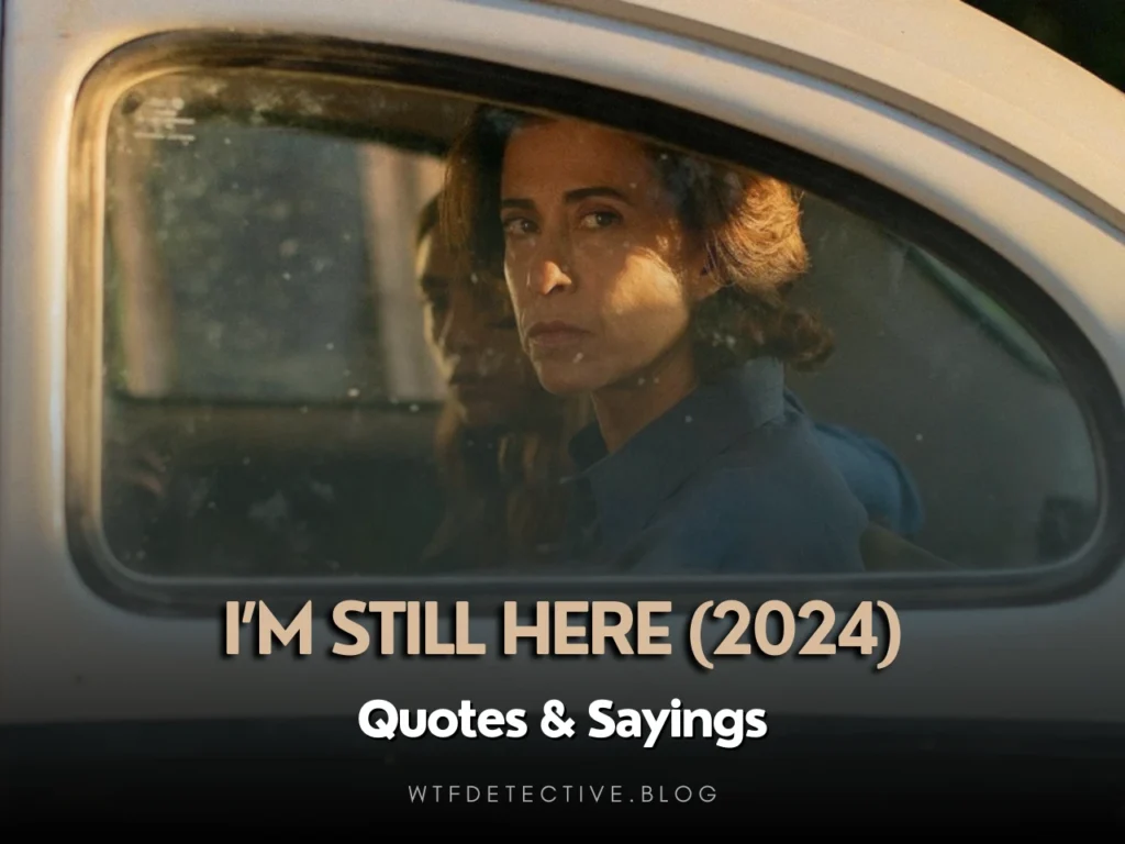 Im still here quote 2024 movie