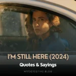 Im still here quote 2024 movie