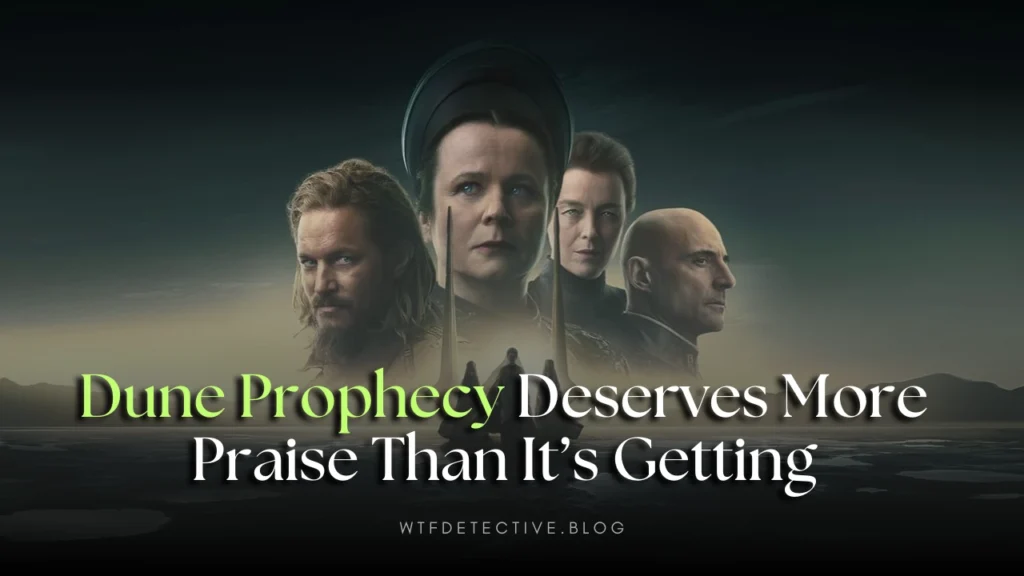 Dune: Prophecy deserves more praise than it’s getting