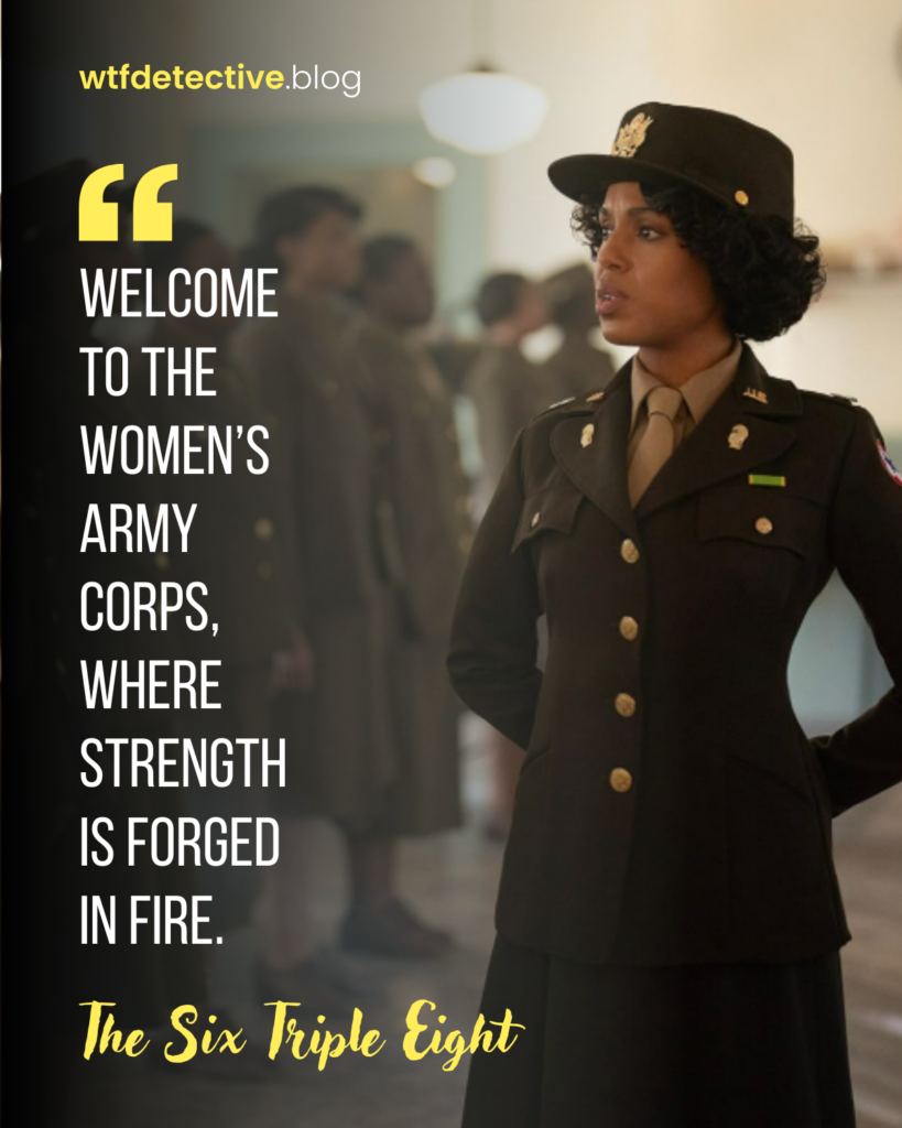 The Six Triple Eight quotes, netflix 2024 sayings, lines and dialogues, black women soldiers quote, black soldiers quote