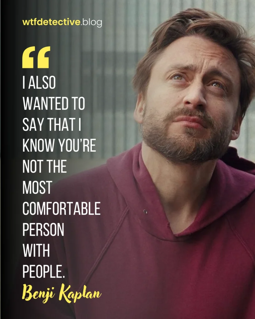 Benji Kaplan Quotes (Played by Kieran Culkin), a real pain quotes, movie lines and dialogues, a real pain 2024 Quotes