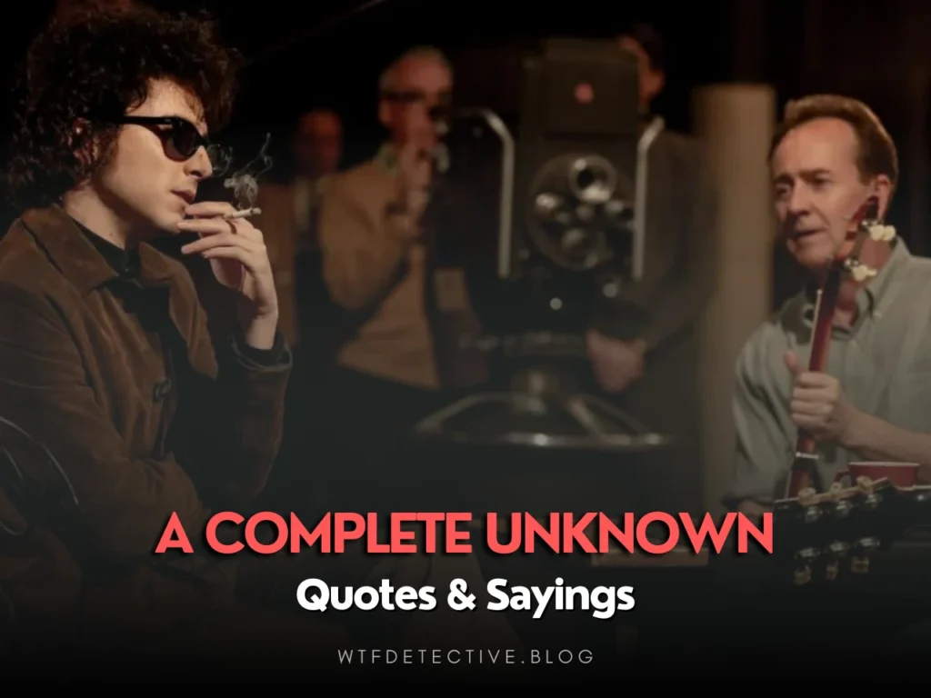 Best Quotes from A Complete Unknown (2024)