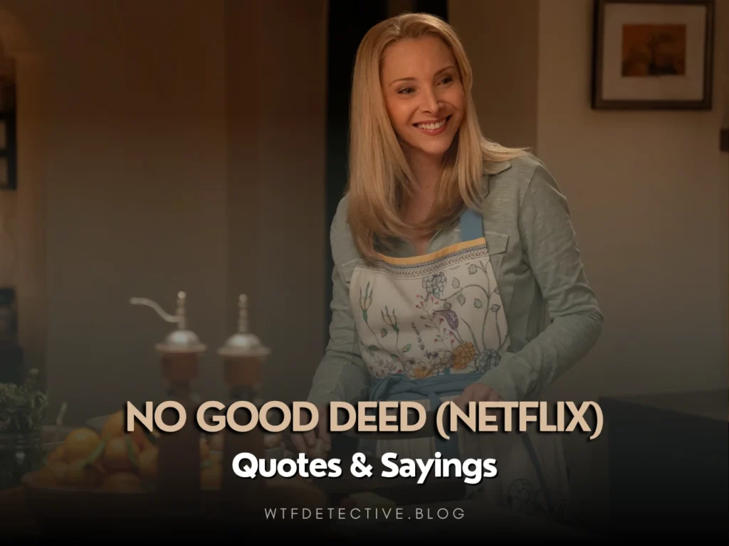 Top 10 No Good Deed (Netflix) Quotes